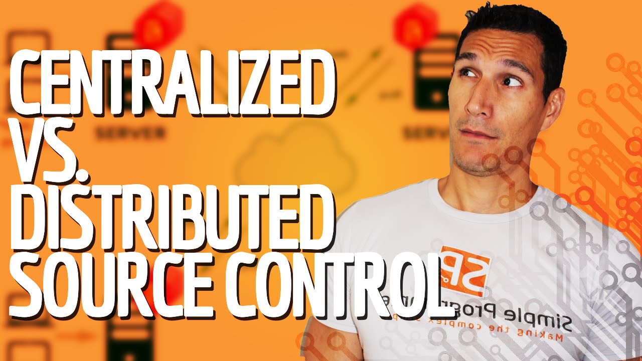 Centralized Source Control Vs. Distributed Source Control