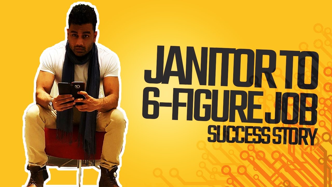 From Janitor To 6-Figure Job Success Story