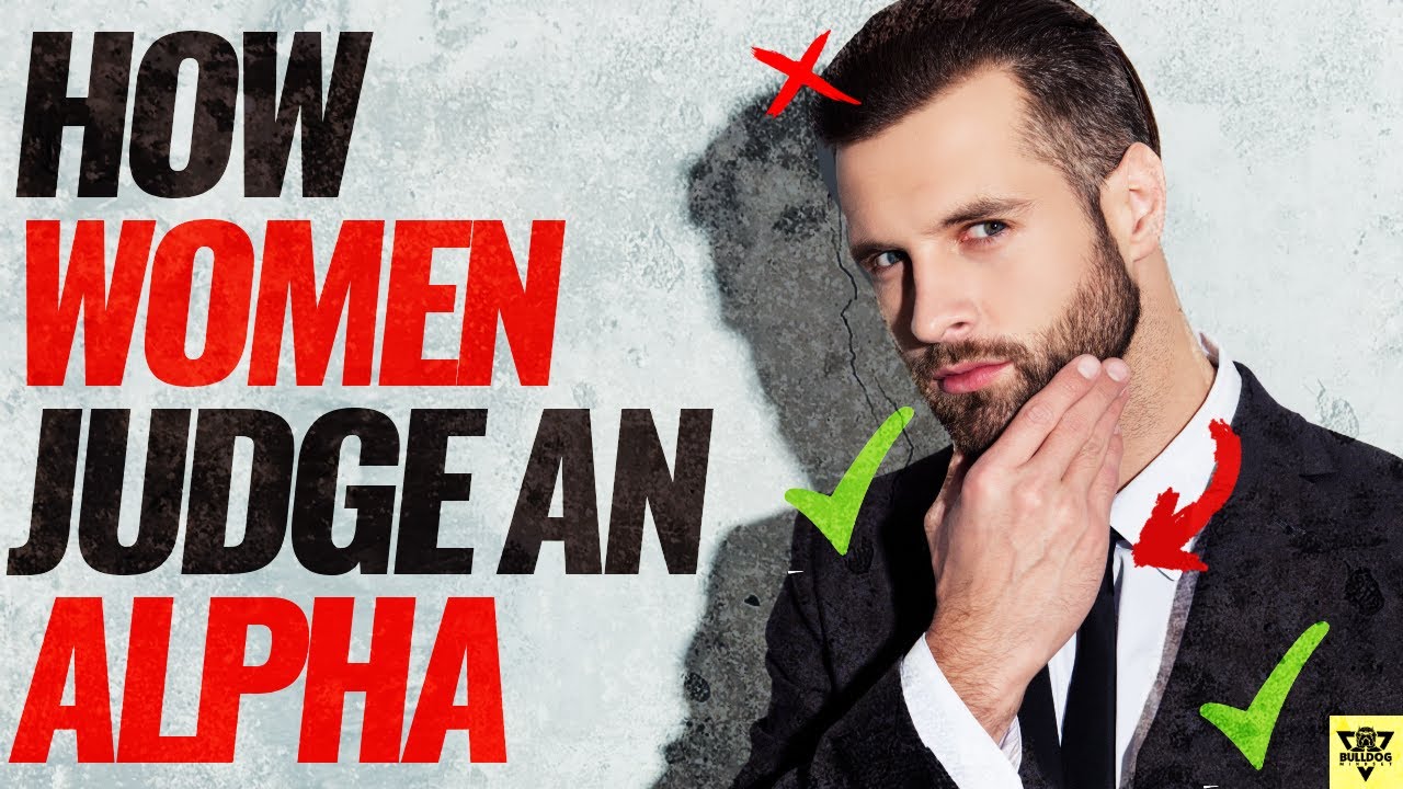 How WOMEN JUDGE an ALPHA MALE