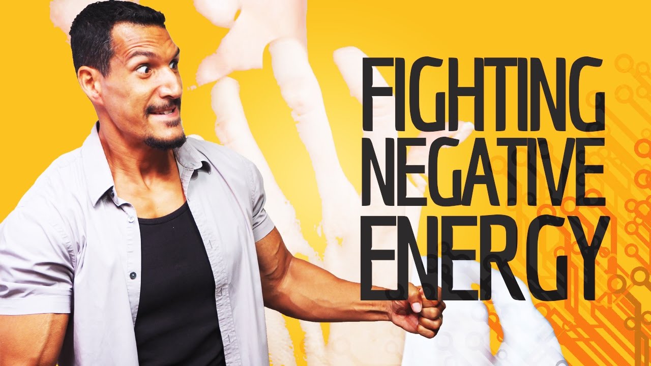 How To Fight Negative Energy?