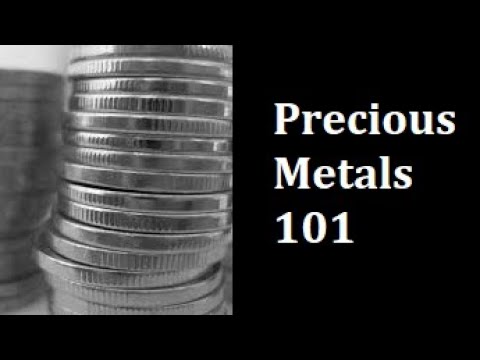 Precious Metals 101