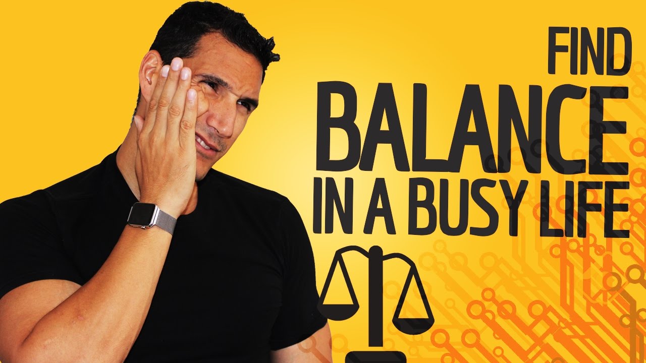 How To Find Balance In A Busy Life?