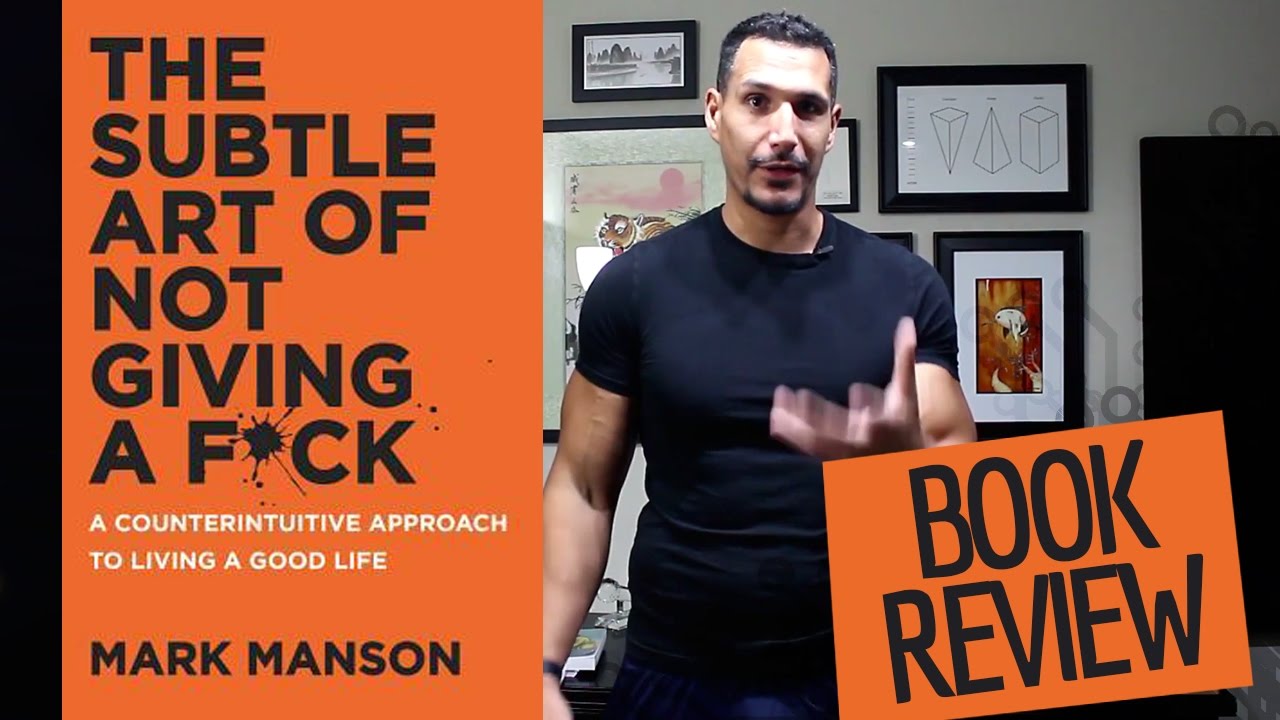 The Subtle Art Of Not Giving A F*ck (Book Review)