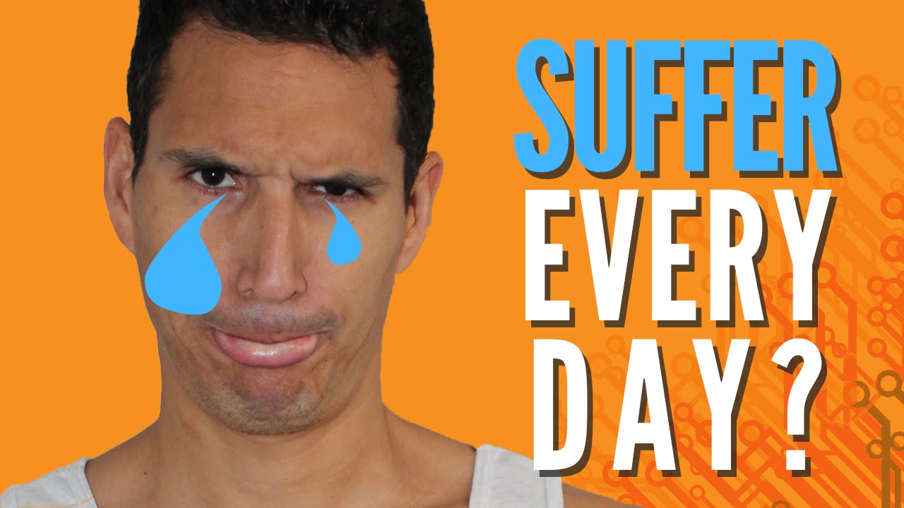 How "Suffering" Everyday Will Make You Stronger