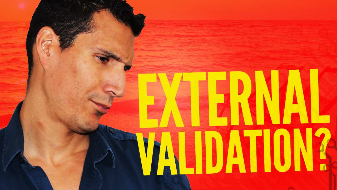 Do You Seek External Validation?