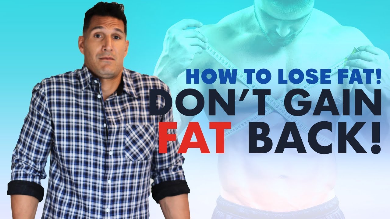 How To NOT Gain The Fat Back - How To Lose Fat 101 (FOR REAL) #14