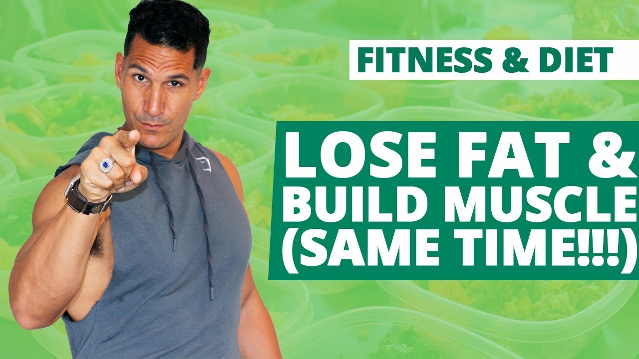 Lose Fat And Build Muscle SIMULTANEOUSLY?