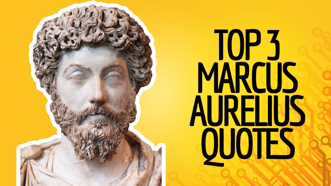 My Top 3 Marcus Aurelius Quotes