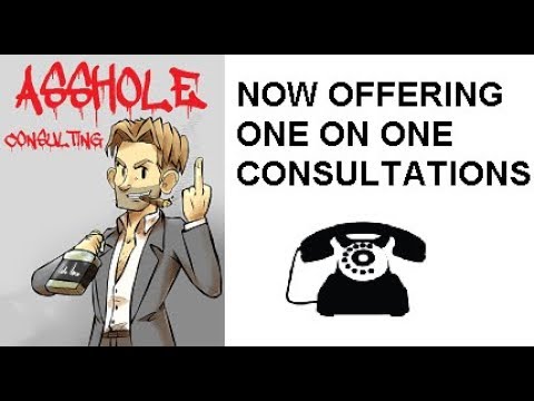 Asshole Consulting Offering One on One Consultation