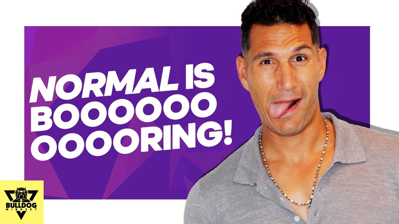 NORMAL IS BORING