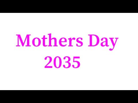 Mothers Day 2035