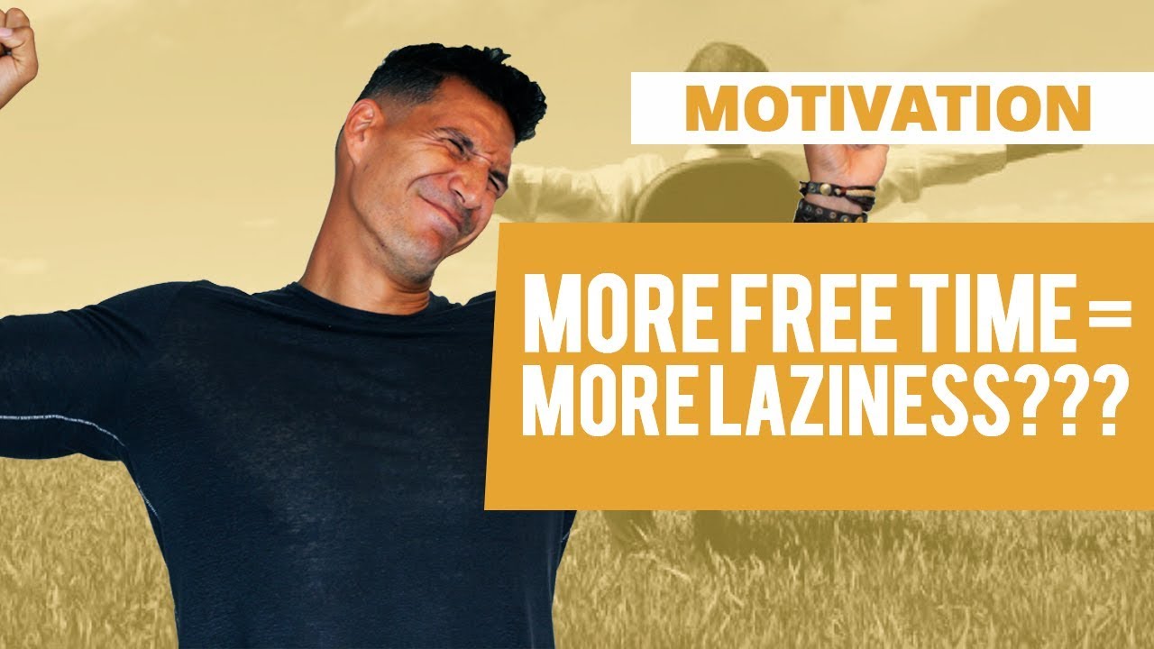 More Free Time = More Laziness???