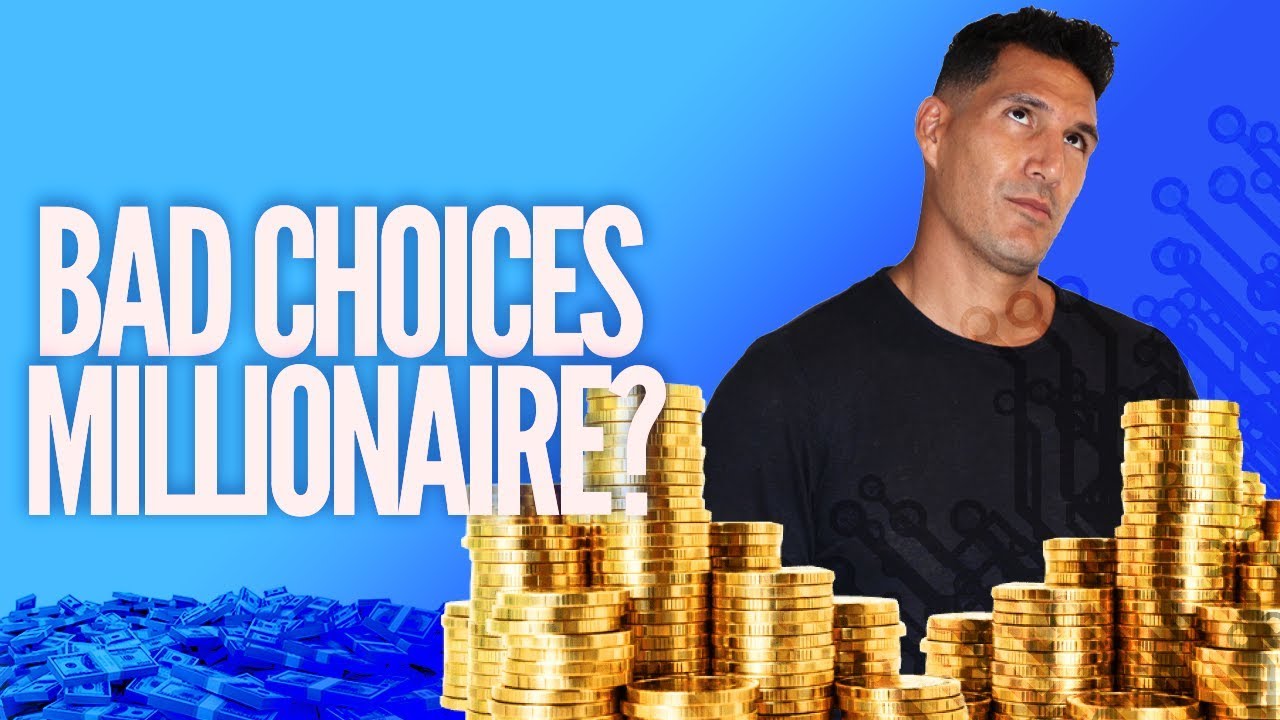 Why BAD CHOICES Made Millionaires Successful