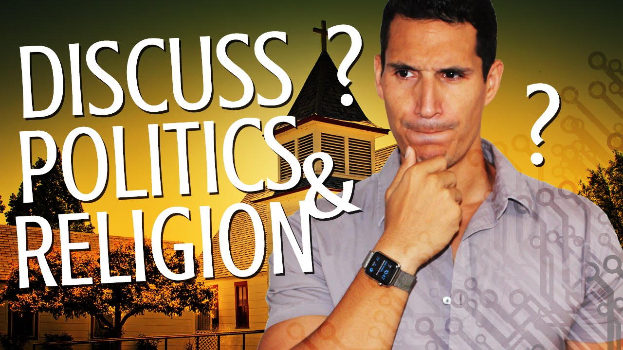 Should I Discuss Politics & Religion?