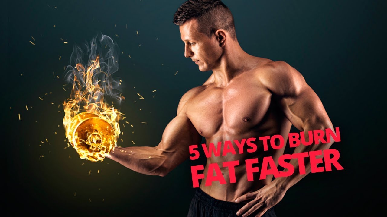 5 Ways To Burn Fat Faster (What Is #1?)