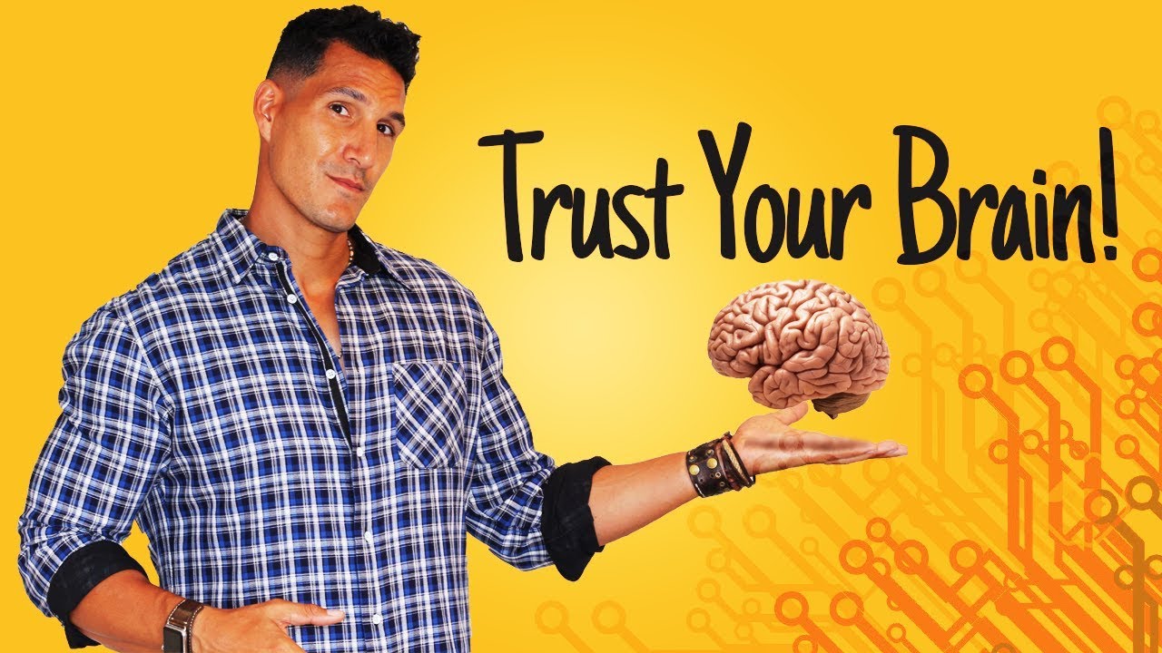 Trusting Your Brain... (To Get The Results You Want)