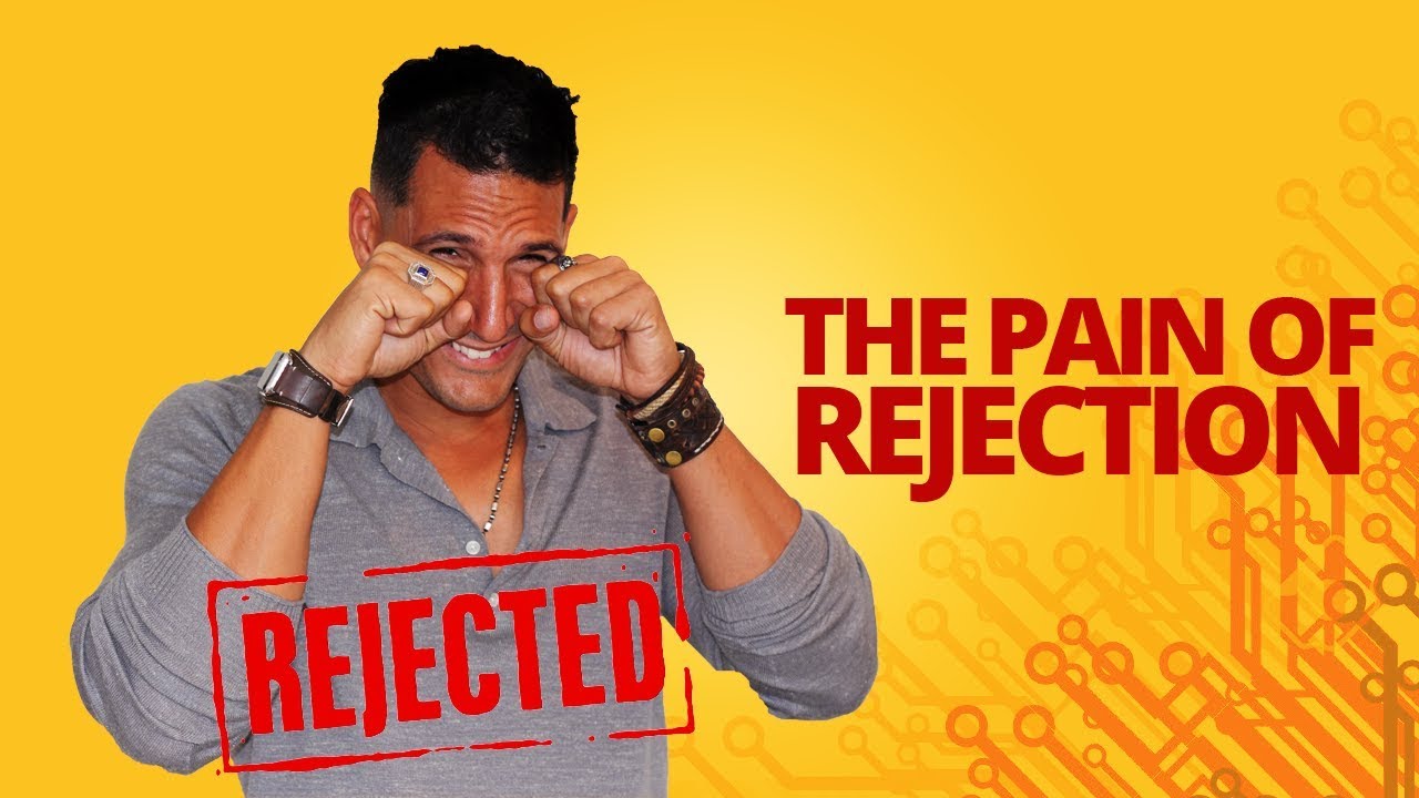 The Pain Of Rejection: Why So Unfair?