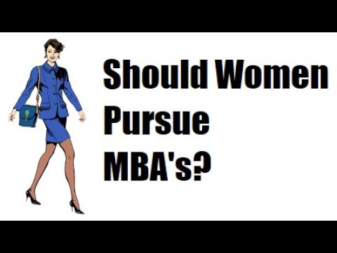 Should Women Get Their MBA's?