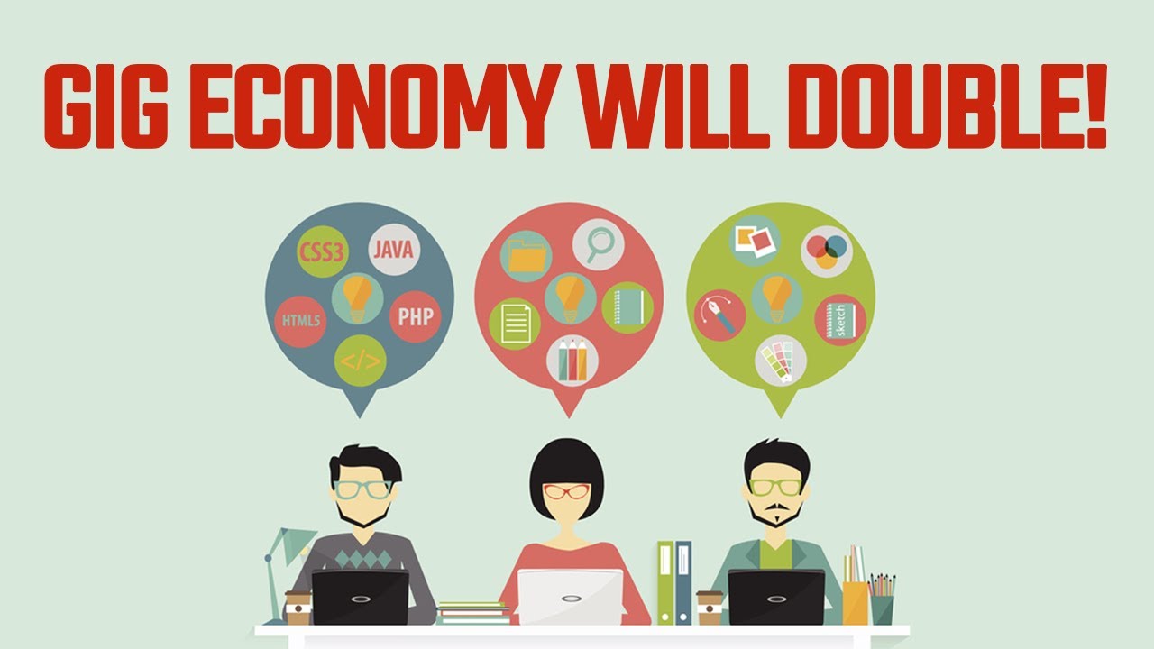 The Gig Economy Will DOUBLE In The Next Years... What Now?