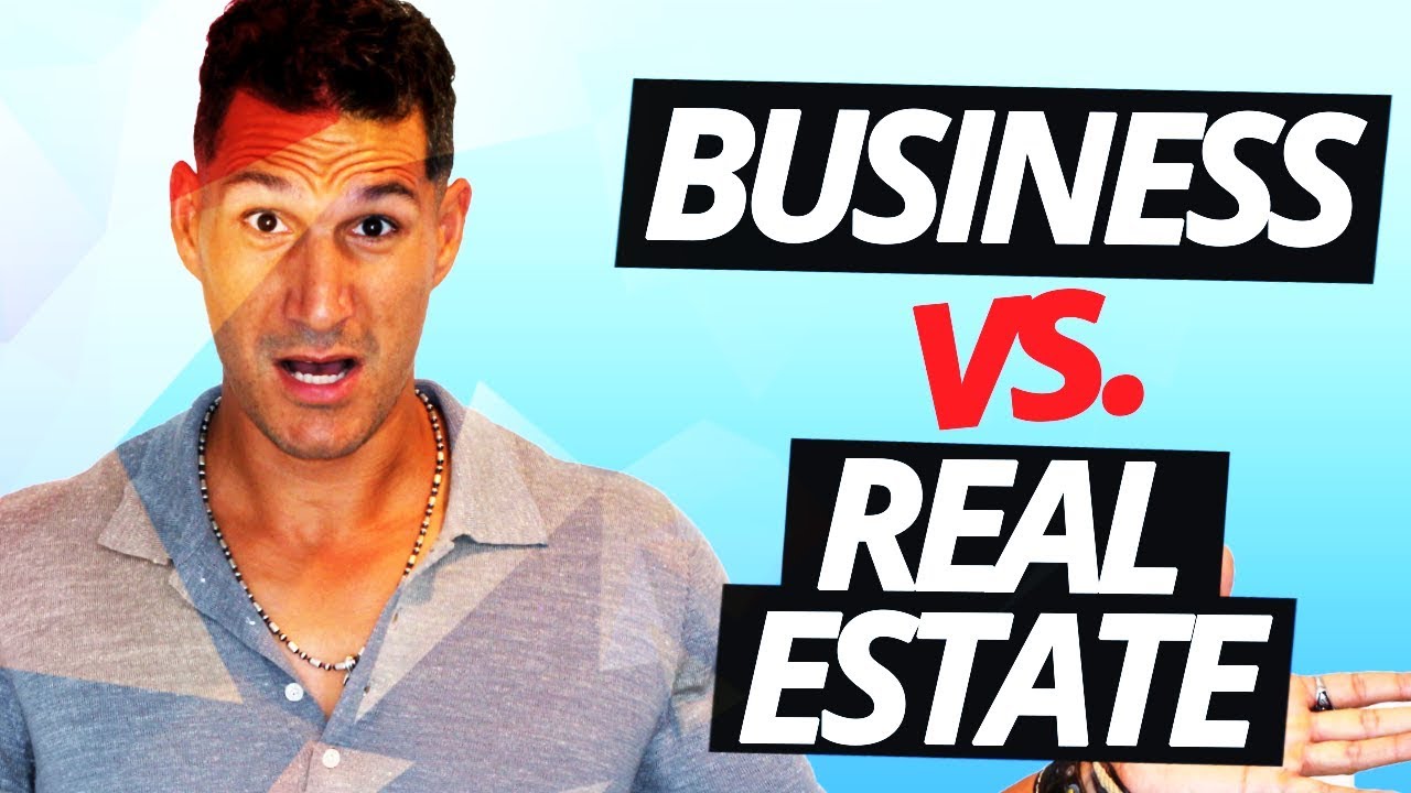 Building A Business Vs. Real Estate: Best Investment?