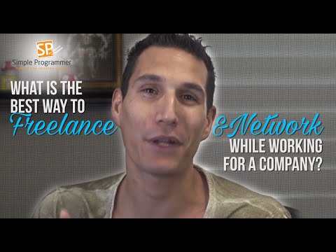 What Is The Best Way To Freelance & Network While Working For A Company?