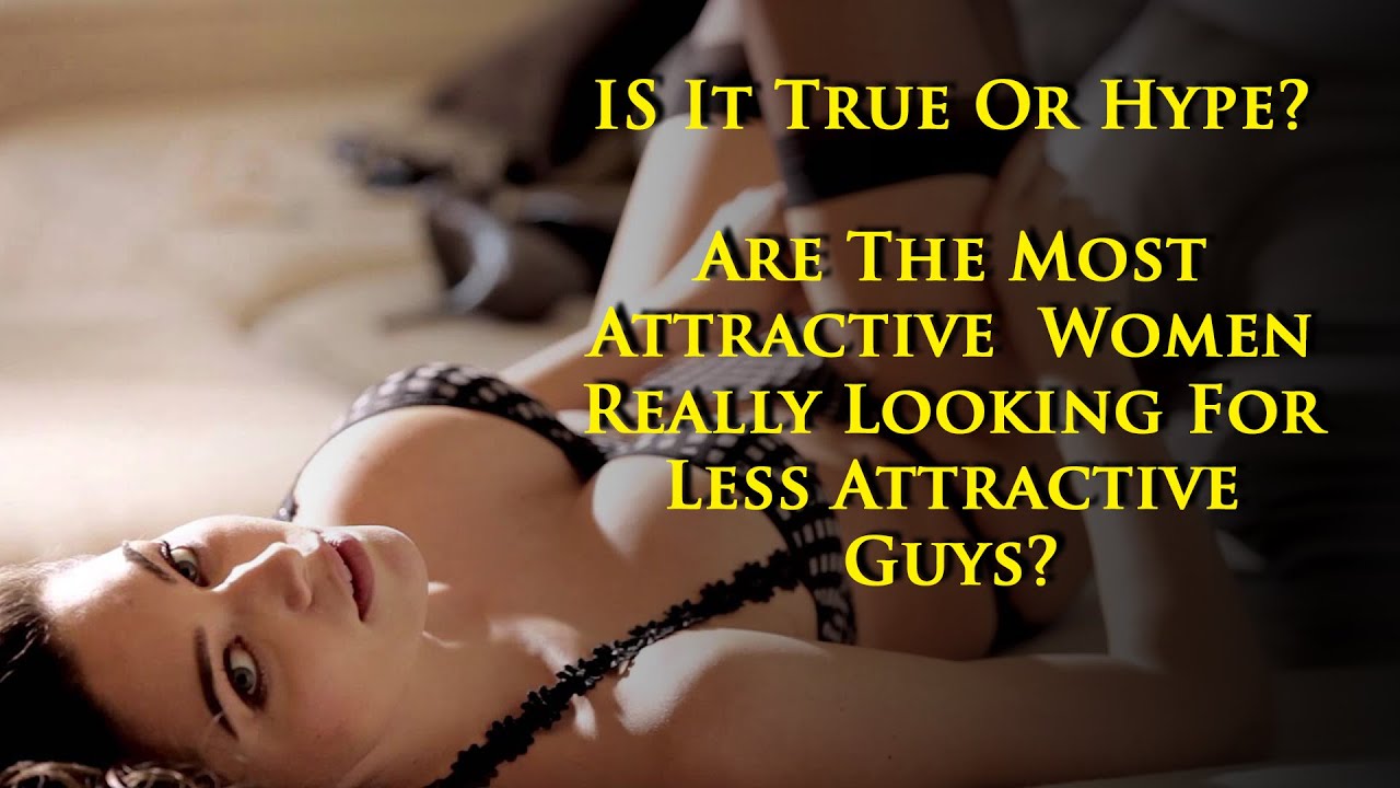 Several articles say "lots" of hot women want ugly men, but is there something more to this?