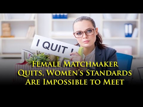 Video Critique - Matchmaker quits working with women, they won't settle for less than Mr. Perfect.