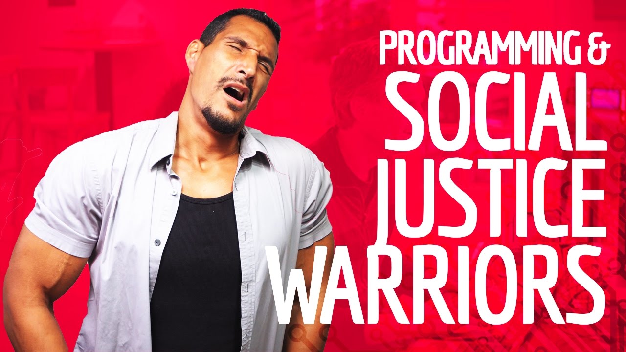 Programming Field & Social Justice Warriors