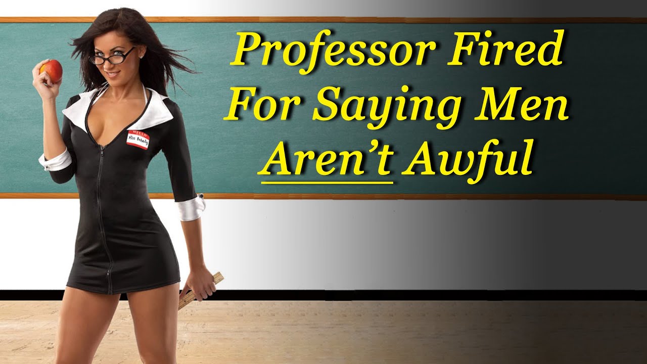 A male professor fired for a lesson saying "Men aren't bad"