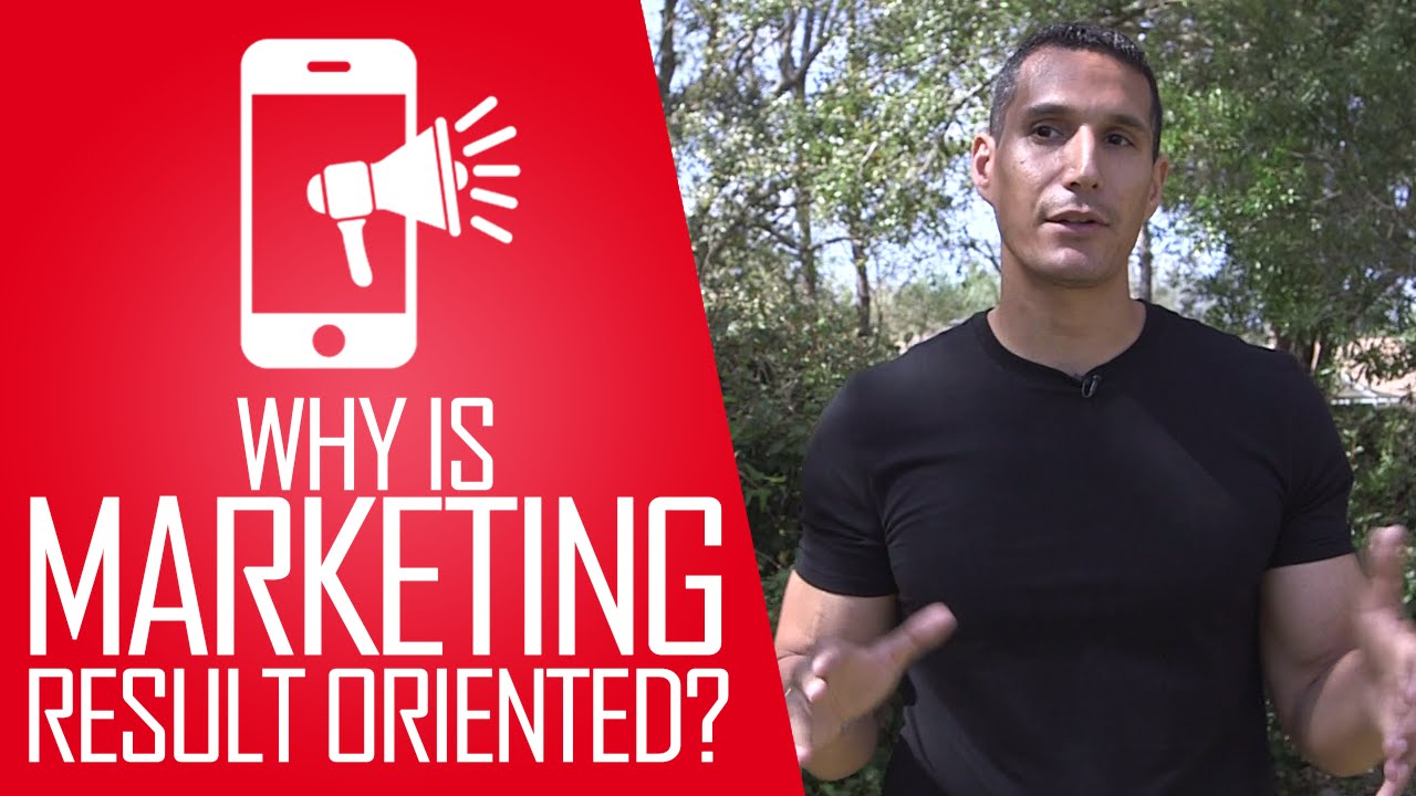 Why Is Marketing "Result Oriented"?