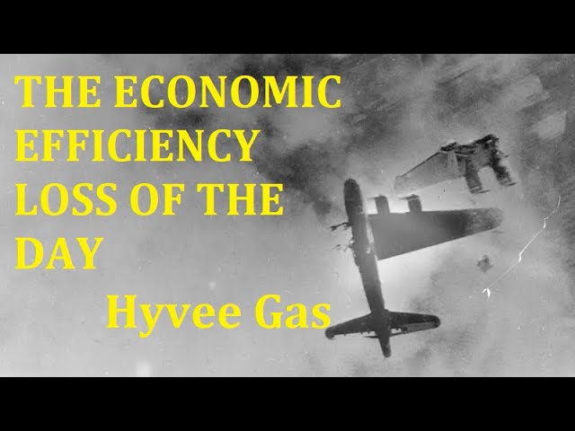 The Economic Efficieny Loss of the Day - Hyvee Gas