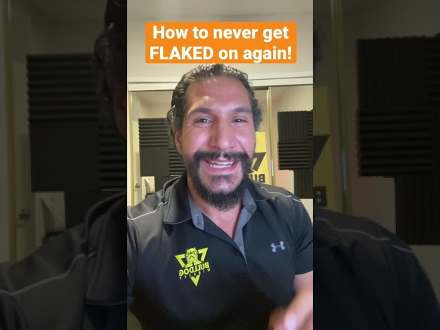 How to never get flaked on again