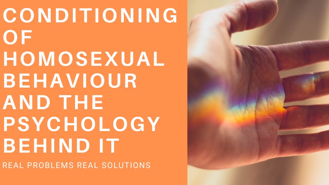 Conditioning of Homosexual behaviour and the Psychology behind it