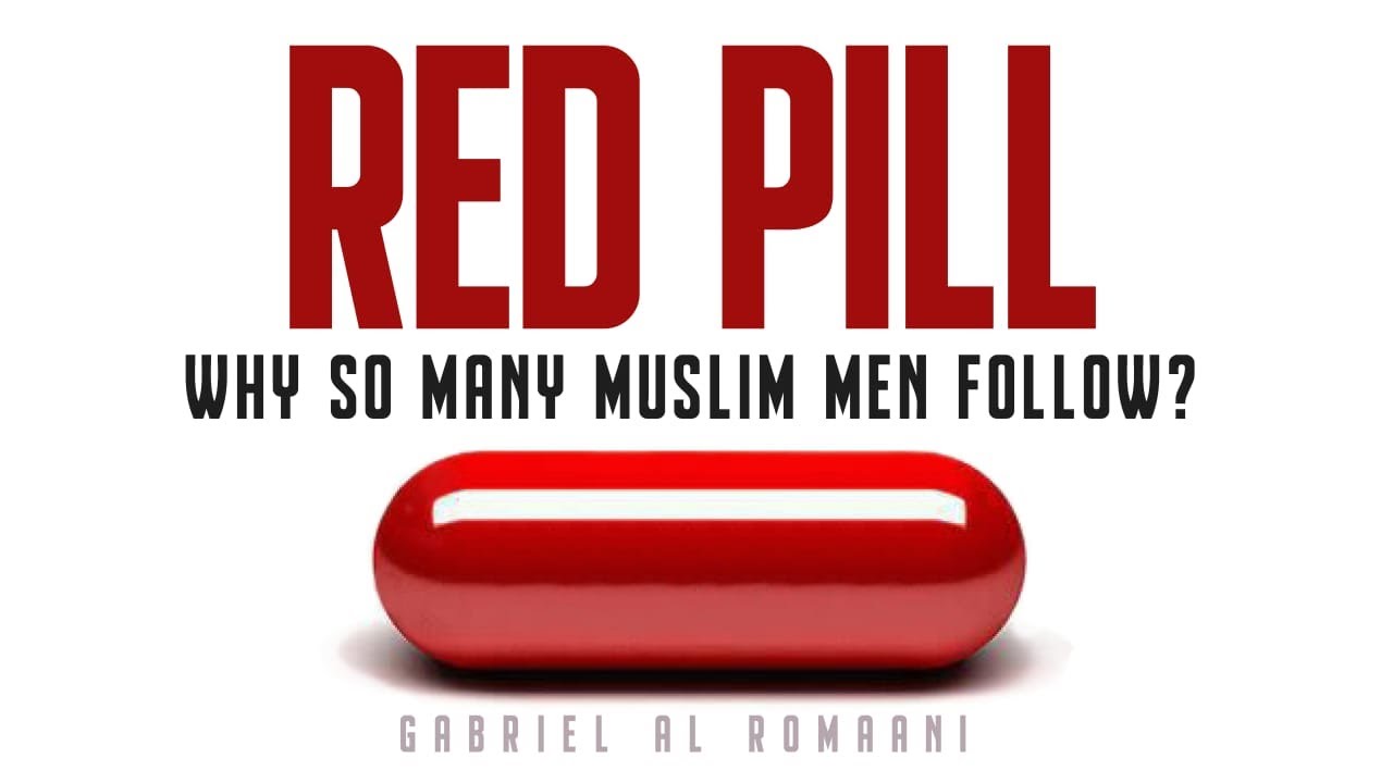 Red Pill - Why so many Muslim Men follow?