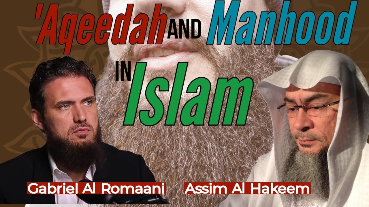 Aqeeda and Manhood in Islam @assimalhakeem