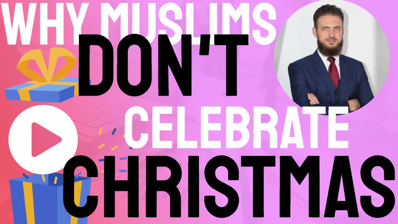 Muslims don't say Merry Christmas because ...