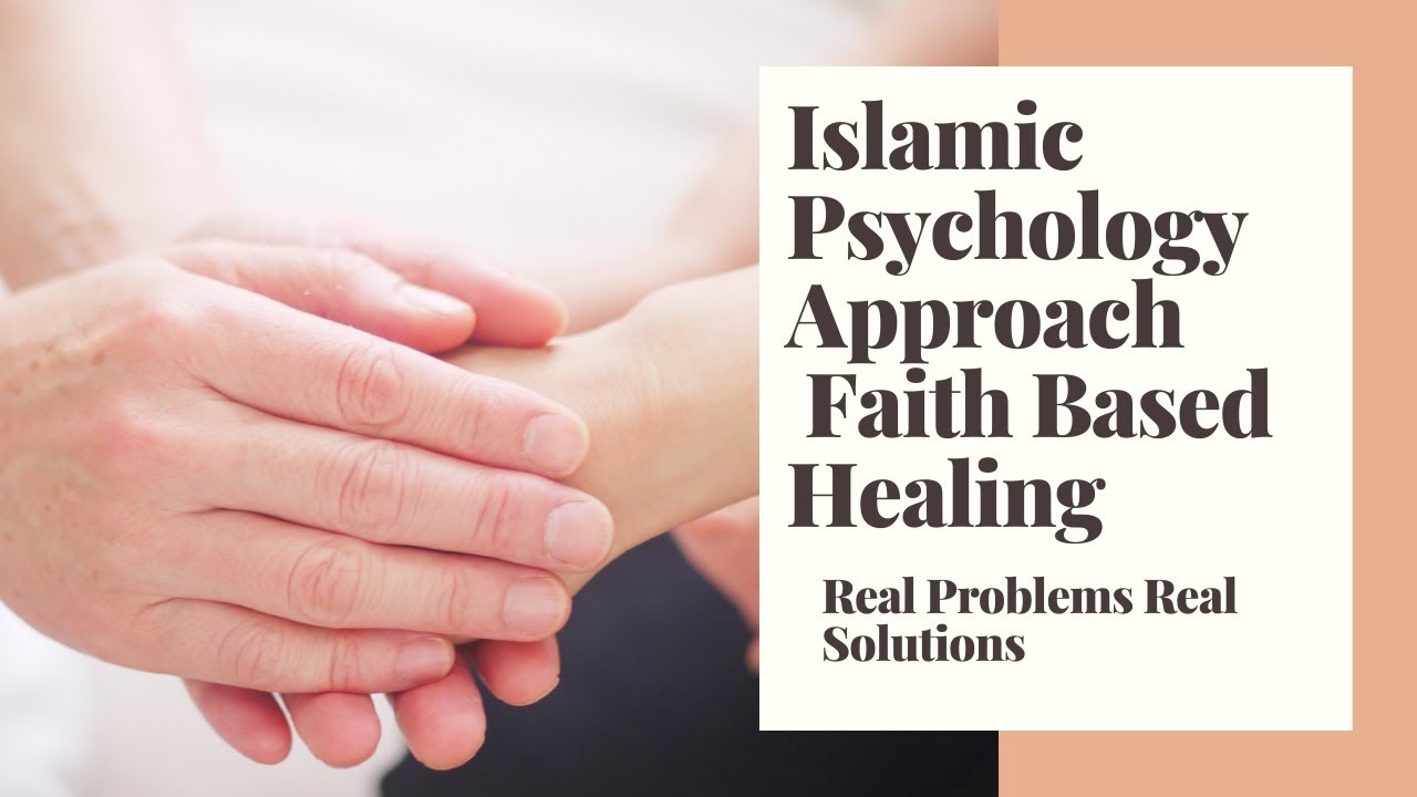 Islamic Psychology Approach  Faith Based Healing