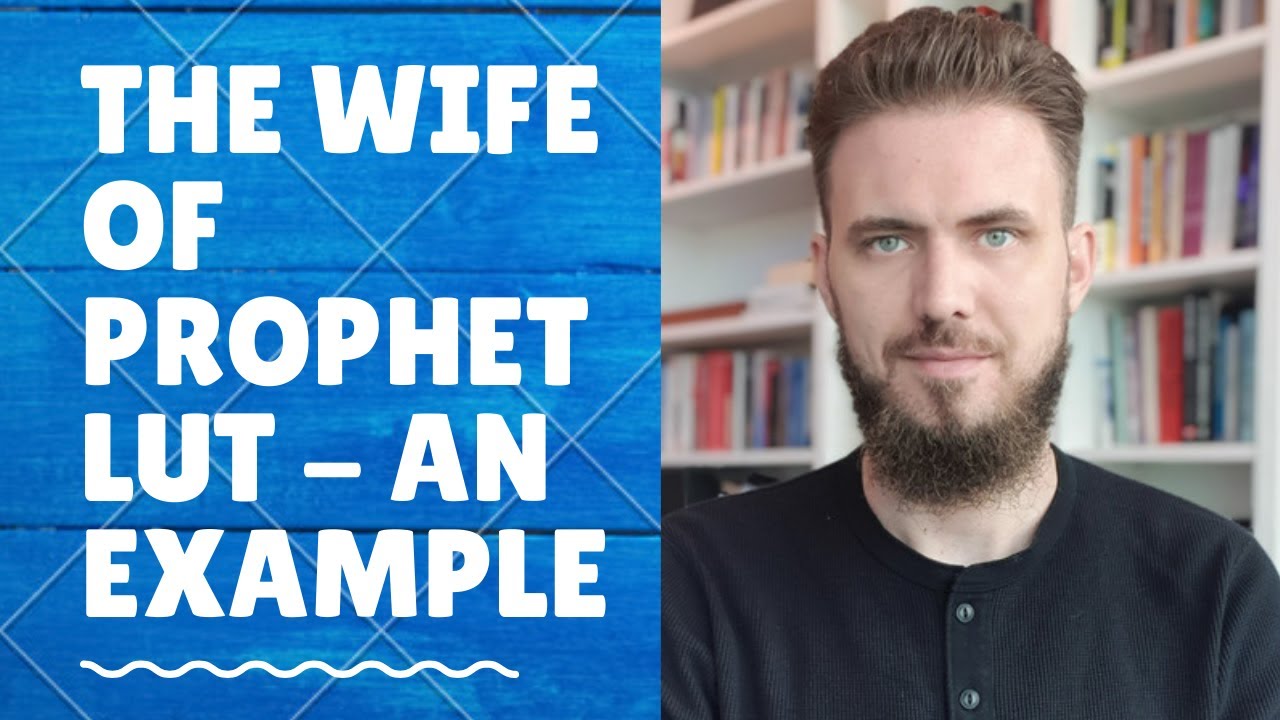 The example of Prophet Lot’s wife (‏لوط عليه السلام) A message to the Muslim community