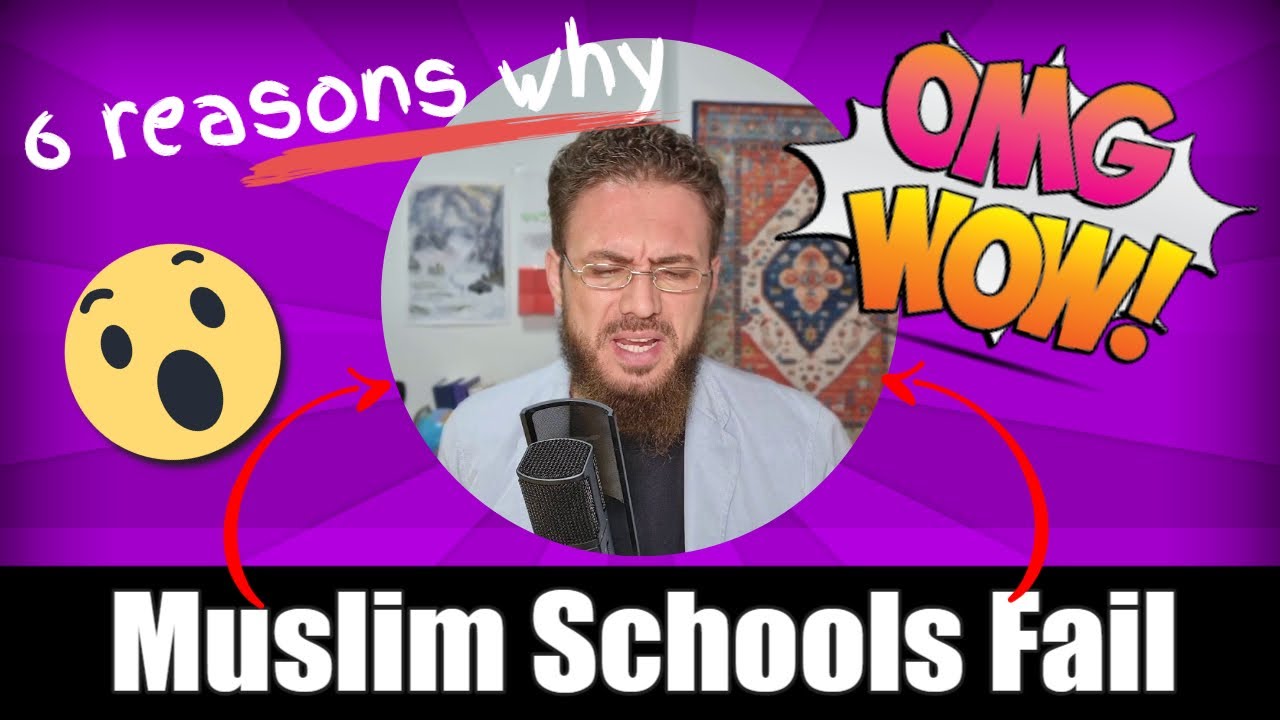 6 reasons why Muslim Schools Fail