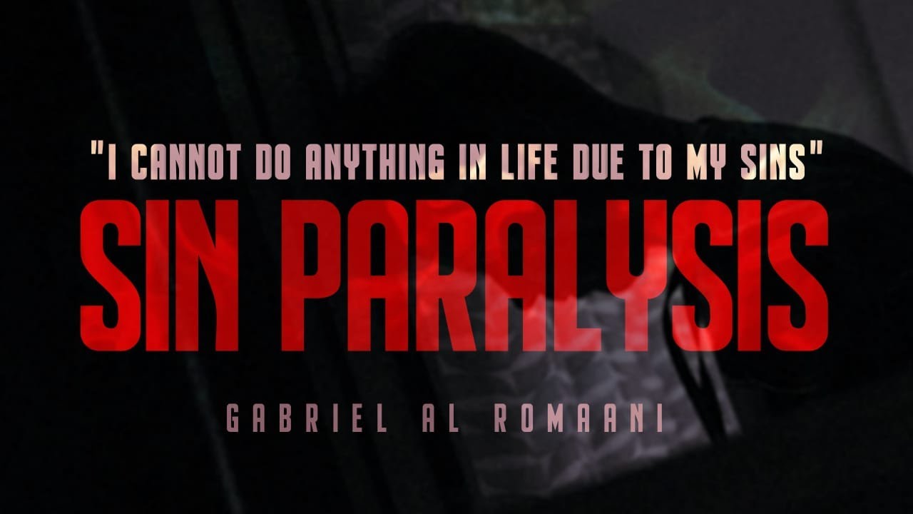 I cannot do anything in life DUE TO MY SINS - SIN PARALYSIS