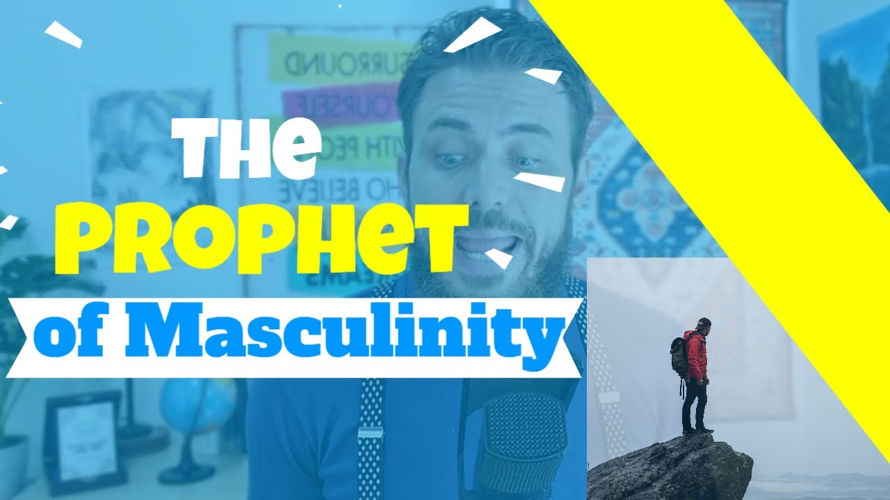 The Prophet of Masculinity