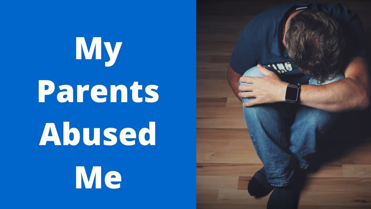 My Parents Abused Me