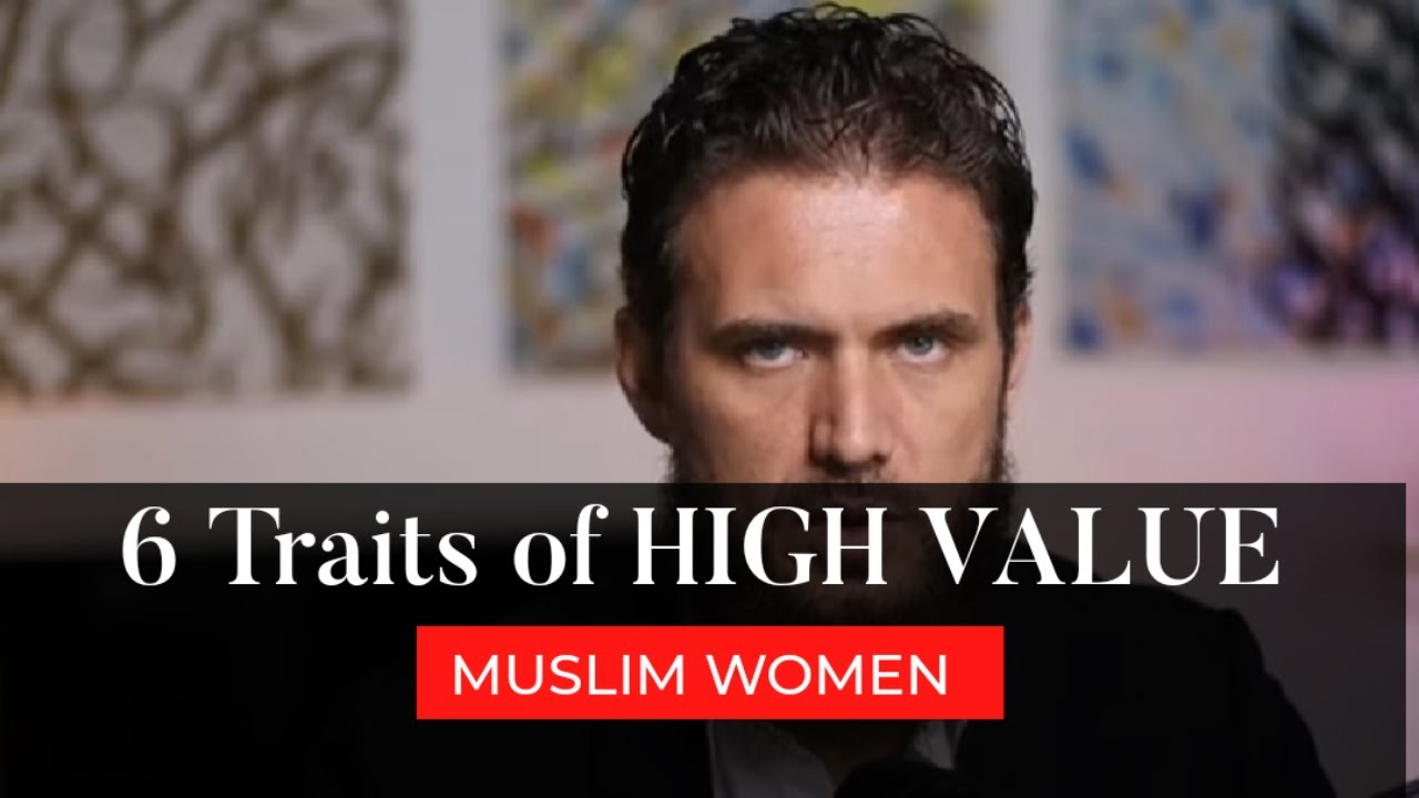 6 Traits of High Value Muslim Women