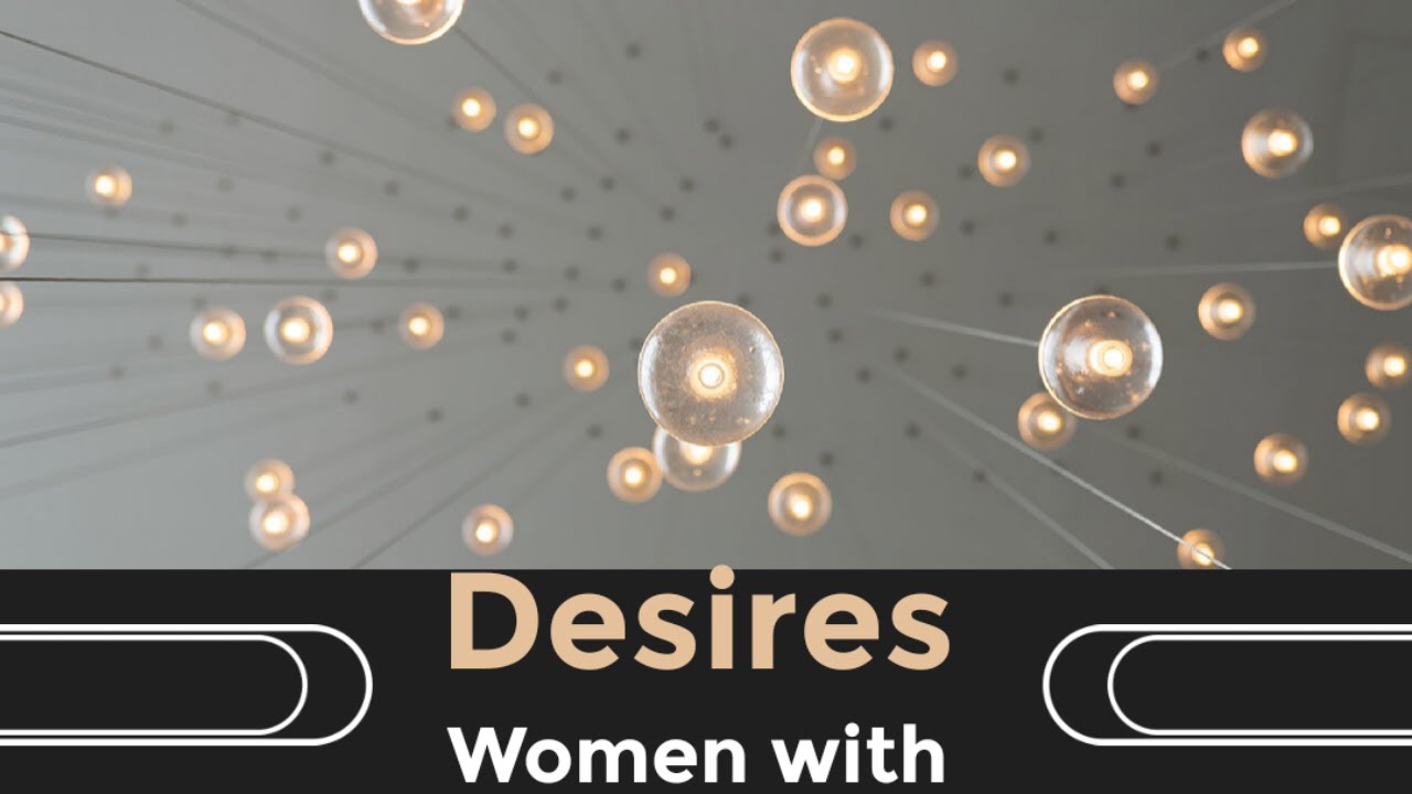 Women with Strong Desires