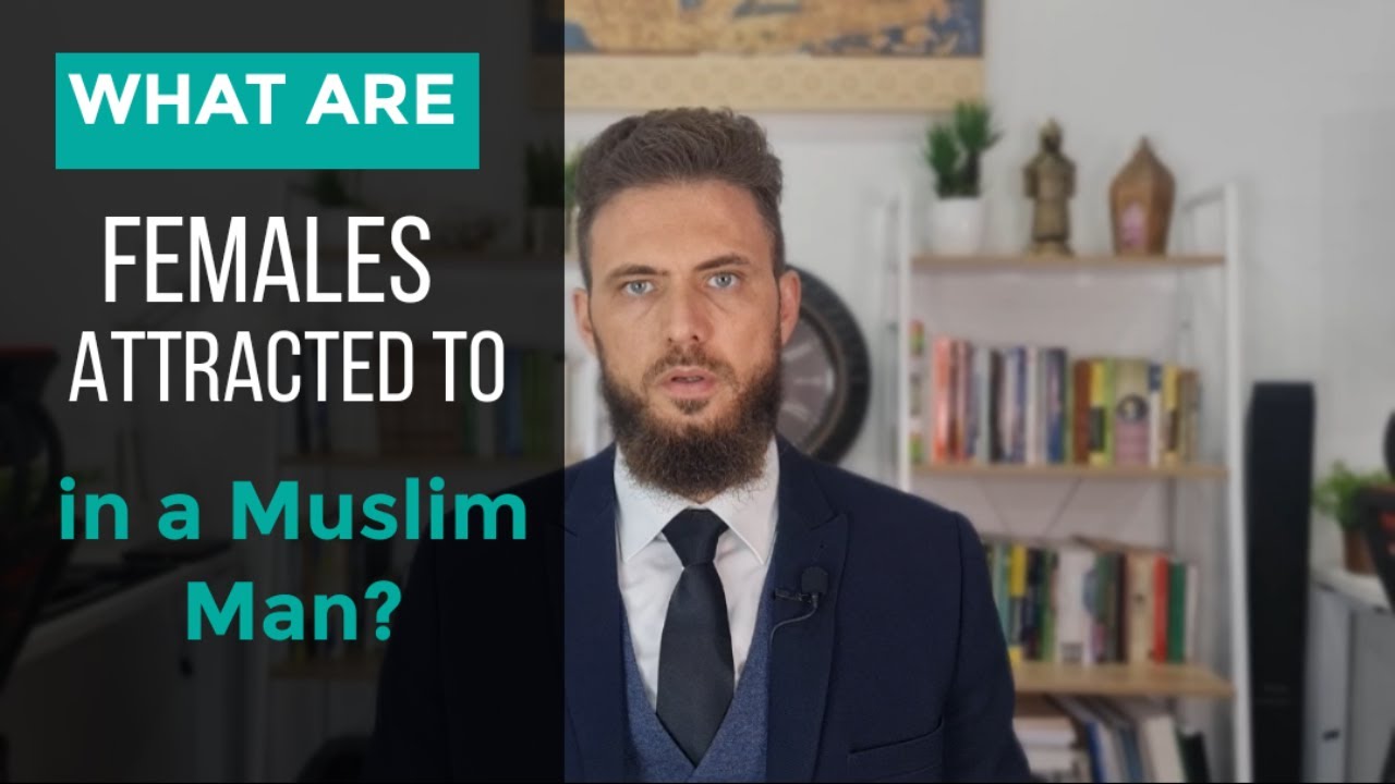 What are Females attracted to in a Muslim man?