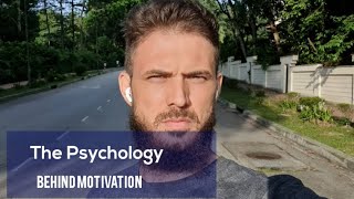 The Psychology behind Motivation