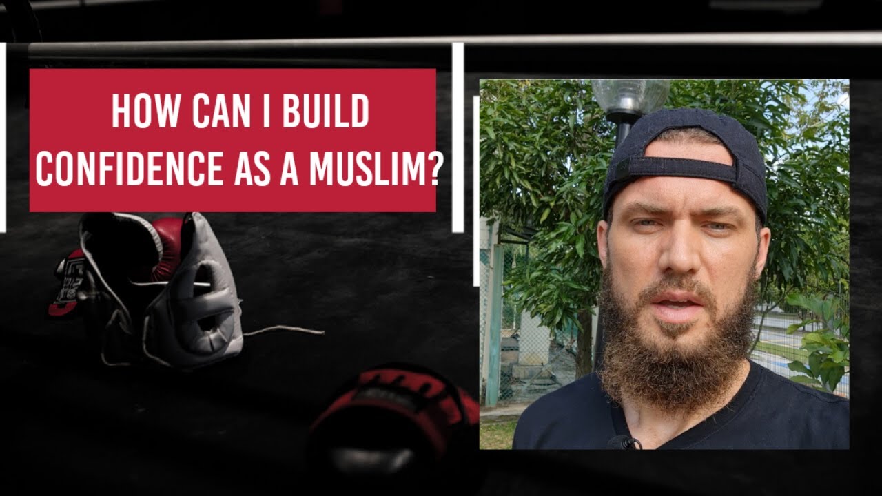 How do I build CONFIDENCE based on Quran and Sunnah?