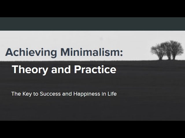 Achieving Minimalism - NOW OPEN FOR ENROLLMENT