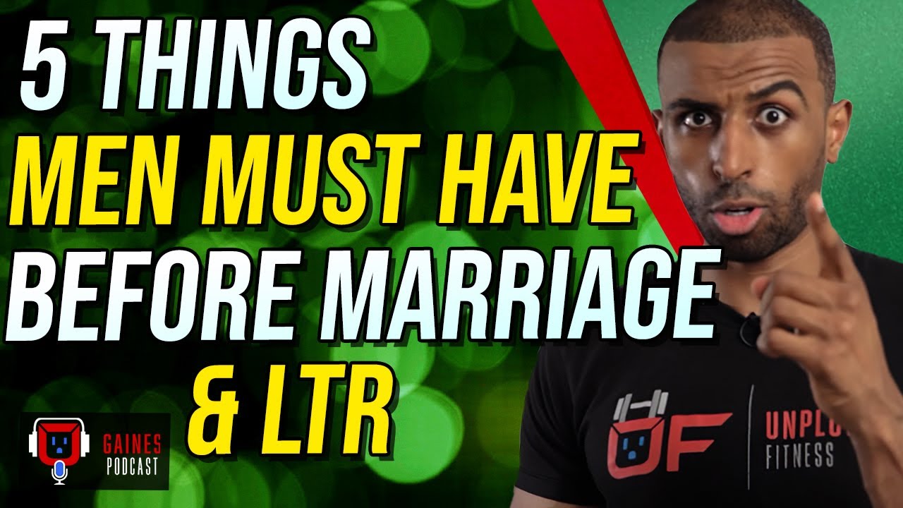 5 Things Men Must Have Before Having An LTR Or Marriage - You MUST Have These