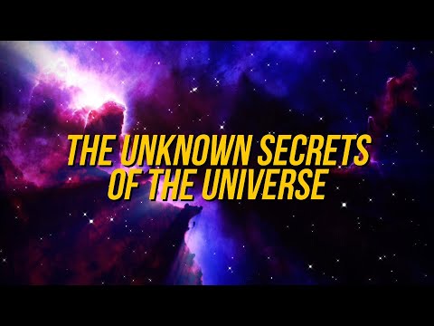 The Unknown Secrets of the Universe